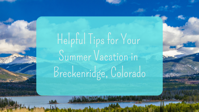 Summer Vacation in Breckenridge Colorado