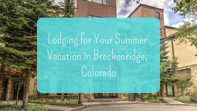 Summer Vacation in Breckenridge Colorado